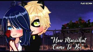 How Marichat Came To Be | Inspired MLB GCMM | AU | peach'velvet