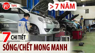 7 chi tiết SỐNG/CHẾT mong manh khi xe ô tô trên 7 năm tuổi | TIPCAR TV