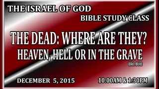 IOG - "The Dead: Where Are They? Heaven, Hell or the Grave?" 2015