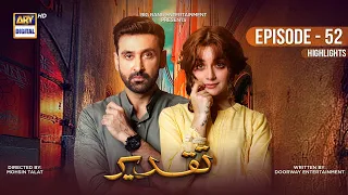 Taqdeer Episode 52 | Highlights | Alizeh Shah | Sami Khan | #arydigital