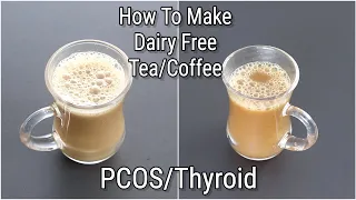 How To Make Dairy Free Coffee /Tea With Almond Milk - Thyroid PCOS Recipes - Vegan | Skinny Recipes