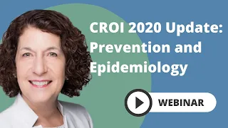 CROI 2020 Update: Prevention and Epidemiology