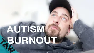 MY AUTISM BURNOUT (Autism Overload)