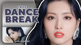 TWICE — DANCE BREAK (Until Scientist)