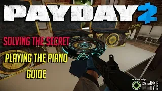 Solving The Payday 2 Secret - Playing The Piano Correctly Guide