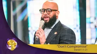 "Don't Compromise" Daniel 1:1-21 :: Maintaining The Standard