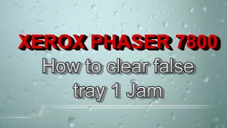 Solving False Tray 1 jam on Xerox Phaser 7800