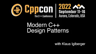 Klaus Iglberger - CppCon 2022 - Modern C++ Design Patterns