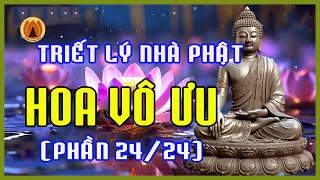 Hoa Vô Ưu (PHẦN 24/24) - Những tuyệt phẩm mang triết lý nhà Phật