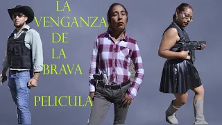 LA VENGANZA DE LA BRAVA ( PELICULA )