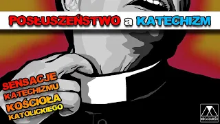 POSŁUSZEŃSTWO a KATECHIZM /SENSACJE KATECHIZMU KK/