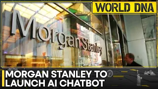 Morgan Stanley to launch AI chatbot to woo wealthy | World DNA | WION
