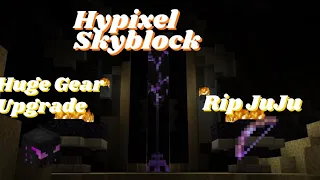 Hypixel Skyblock l Huge Gear Upgrade l RIP JuJu