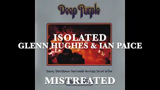 Deep Purple - Isolated - Glenn Hughes & Ian Paice - Mistreated - Made In Europe