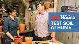 How to Test Soil at Home | Ask This Old House