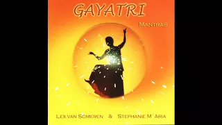 Lex van Someren & Stephanie M´Aria  Gayatri Mantras Outro