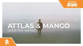 ATTLAS x Mango x MAYLYN - Over The Water [Monstercat Release]