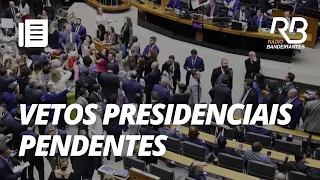 32 vetos presidenciais serão examinados | Bandeirantes Acontece