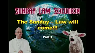 Wake UP !! (Part 1) - The Sunday Law will come quickly !! Prophetic Event!