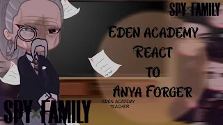 Eden academy teacher React to Anya Forger || Ft. Anya classmate || Spy x family react