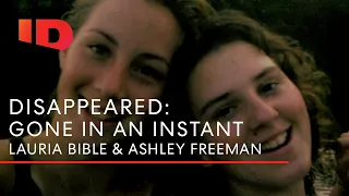 How Did These Best Friends Vanish? | Disappeared: Gone In An Instant