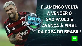 Flamengo ELIMINA o São Paulo e VAI À FINAL da Copa-BR; Corinthians e Flu JOGAM HOJE! | BATE PRONTO