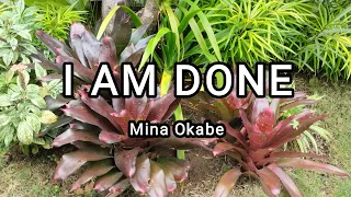 I'm Done - Mina Okabe (Lyrics)