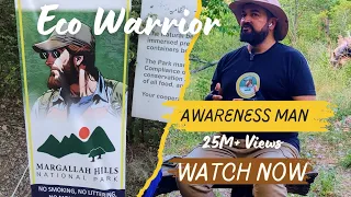 Eco Warrior of Margalla Hills Awareness Man | Environment Activist of Pakistan