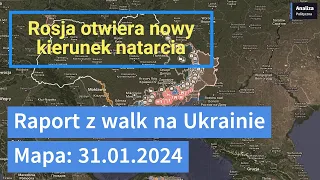 Wojna na Ukrainie Mapa - 31.01.2024 - Nowe kierunki natarcia Rosjan