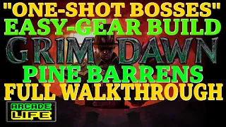 Grim Dawn | Pine Barrens walkthrough (level 37-39) | One-Shot-Bosses build | Dec 2022