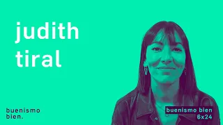 Buenismo Bien | 06x24 | Judith Tiral, la entrevistadora bien