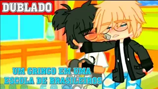 UM GRINGO EM UMA ESCOLA DE BRASILEIROS || Mini-Filme 1 a 4 || Gacha Club BL/YAOI 「 Dublagem PT-BR 」