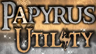 Papyrus Utility AE / SE || Skyrim Mods