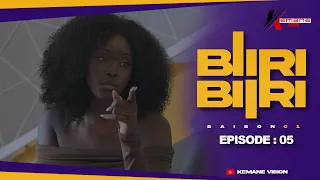 Série - BIIRI BIIRI - Saison 1 - Episode 05
