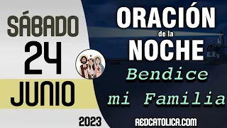 Oracion de la Noche de Hoy Sabado 24 de Junio - Tiempo De Orar