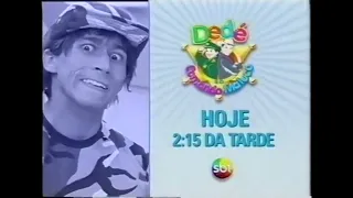 CHAMADA - DEDÉ E O COMANDO MALUCO - HOJE - SBT [13 05 2006]