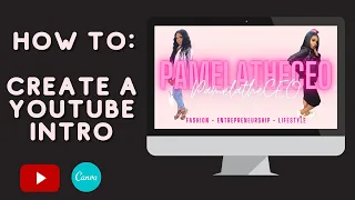 HOW TO CREATE A YOUTUBE INTRO FOR FREE USING CANVA | TUTORIAL