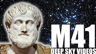 M41 - The Faintest Object and Aristotle - Deep Sky Videos