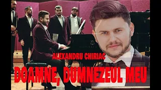 [LIVE]  Alexandru Chiriac - DOAMNE, DUMNEZEUL MEU (priceasna)
