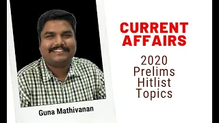 Part 3 Current Affairs | Hit-list Topics for Prelims 2020 | Mr Guna Mathivanan