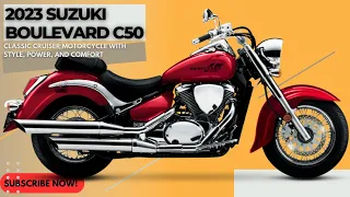 2023 Suzuki Boulevard C50: Classic Cruiser Motorcycle with Style, Power, and Comfort