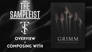 The Sampleist - Grimm by Orchestral Tools with Bleeding Fingers Music - Overview + Composing With
