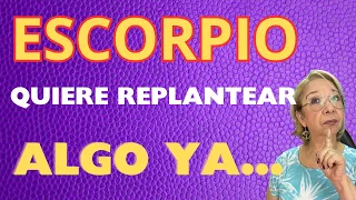 ESCORPIO❗️Replantear Algo!  POSIBLE OPORTUNIDAD! PERO ESTA VEZ ALGO CAMBIA! MIRA POR QUÉ!