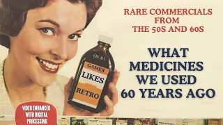 What medicines we used 60 years ago / Rare commercials from the 50s and 60s