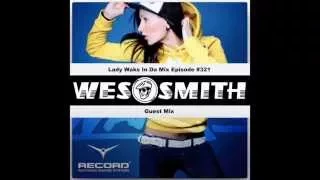 Wes Smith's Guest Mix for Lady Waks In Da Mix Episode #321