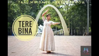 |Tere Bina (Guru)|Kathak Dance Cover|Taal Mridang