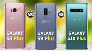 Samsung Galaxy S10 Plus vs Samsung Galaxy S9 Plus vs Samsung Galaxy S8 Plus