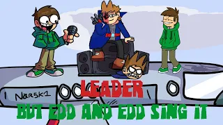 Green hoodie, usually the leader (Leader but Edd and Edd sing it)