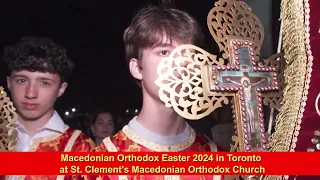 Macedonian Easter 2024 at St. Clement's Macedonian Orthodox Church, Toronto