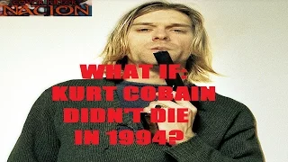 WHAT IF: Kurt Cobain Didn't Die in 1994?